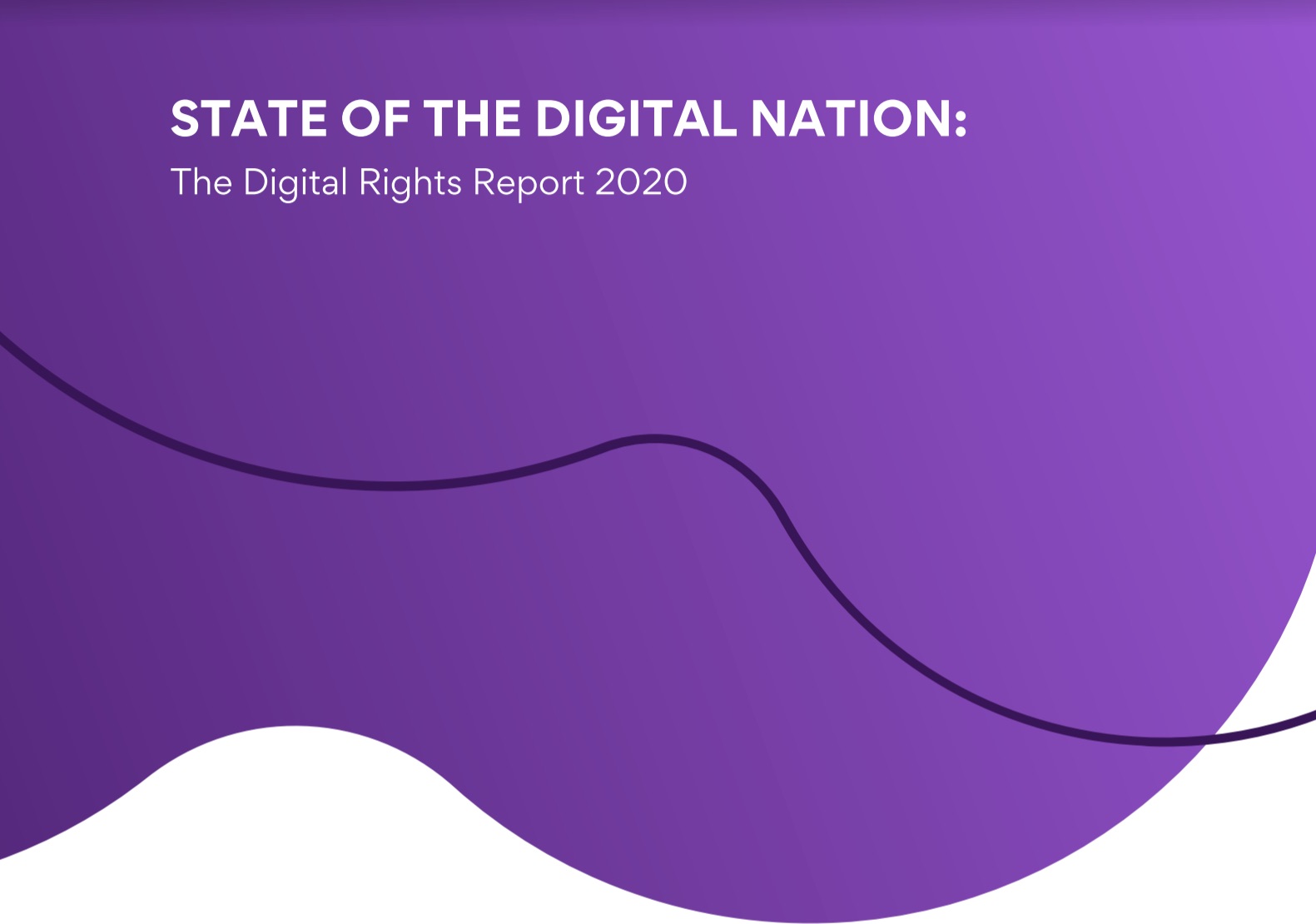 State of the Digital Nation: The Digital Rights Report 2020